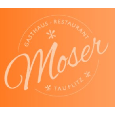 Gasthaus - Restaurant Moser