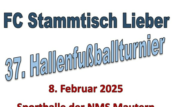 08.02.2025 Stammtisch Lieber: 37. Hallenfußballturnier, Turnhalle u. Gemeindessal