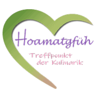 Hoamatgfüh - Treffpunkt der Kulinarik