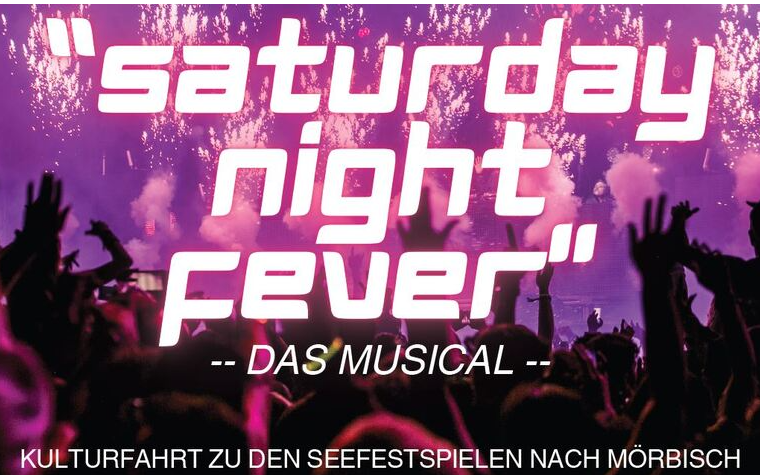 Marktgemeinde St. Michael - Fahrt zu den Seefestspielen nach Mörbisch “Saturday Night Fever - Das Musical“