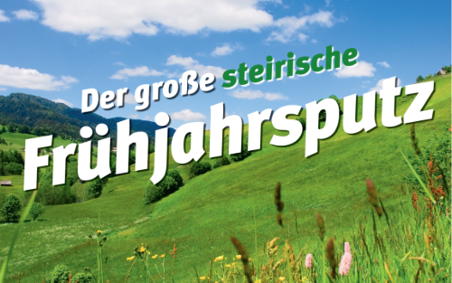 Der große steirische Frühjahrsputz