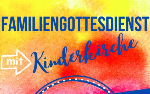 Familiengottesdienst mit Kinderkirche