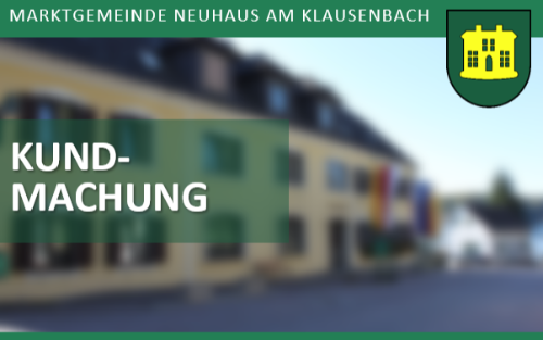 Kundmachung einer mündlichen Verhandlung für die Änderung einer Anlage in der KG Neuhaus am Klausenbach, GstNr.: 1187/2 und 1187/5; Panoramastraße 13