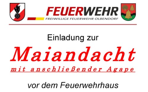 29.05.2025 FF Olbendorf - Maiandacht, Feuerwehrhaus Olbendorf