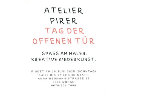 29.06.2025 Tag der offenen Tür im Atelier Pirer, Atelier Pirer, Anna-Neumann Straße 25, 8850 Murau