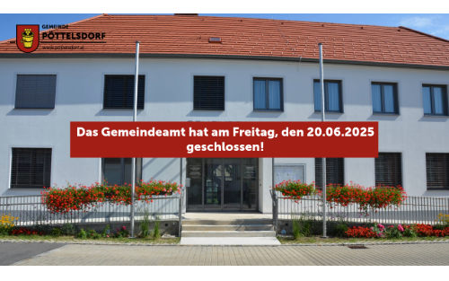 Gemeindeamt am Freitag, 20.06.2025 geschlossen!