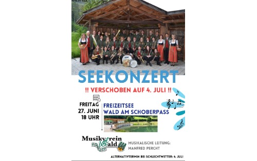 Musikverein Wald - Aufgrund der Wettervorhersage wird das Seekonzert auf 4. Juli verschoben!