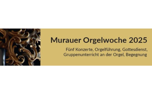 Eröffnung der Murauer Orgelwochen mit Konzert