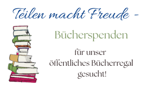 Teilen macht Freude – Bücherspenden für unser öffentliches Bücherregal gesucht!
