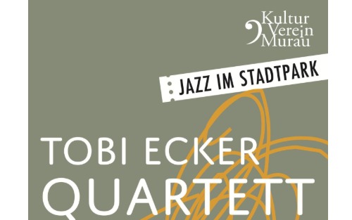 03.09.2025 Tobi Ecker Quartett, Stadtpark Murau
