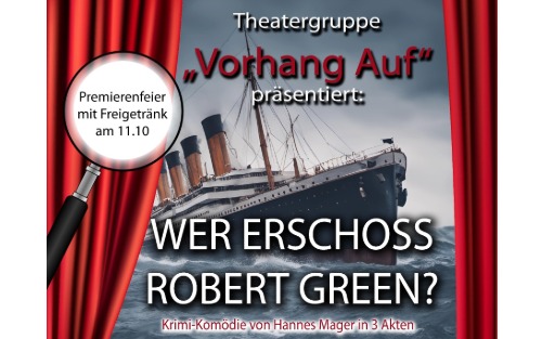 11.10.2025 Theater Markt Hartmannsdorf: Wer erschoss Robert Green?, Dorfhof Markt Hartmannsdorf