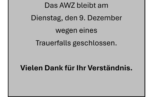 Das Abfallwirtschaftszentrum bleibt den 9. Dezember geschlossen