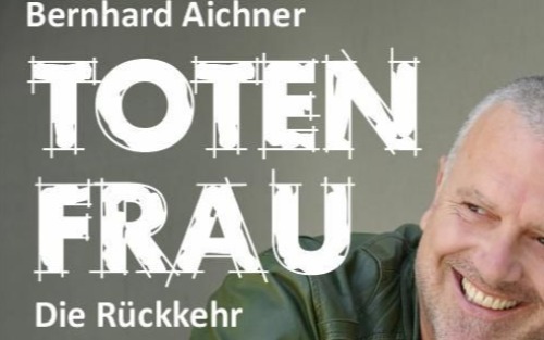 Lesung: TOTENFRAU - Die Rückkehr; Autor Bernhard Aichner