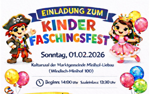 01.02.2026 Kinder-Faschingsfest, Kultursaal der Marktgemeinde Minihof-Liebau (Windisch-Minihof 100)