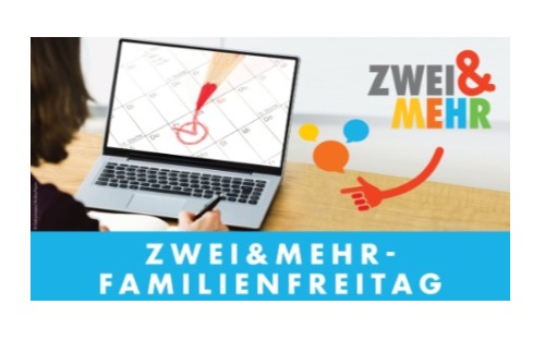 ZWEI & MEHR-Familienfreitag