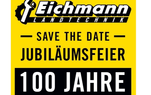 Jubiläumsfeier - 100 Jahre Eichmann Landtechnik
