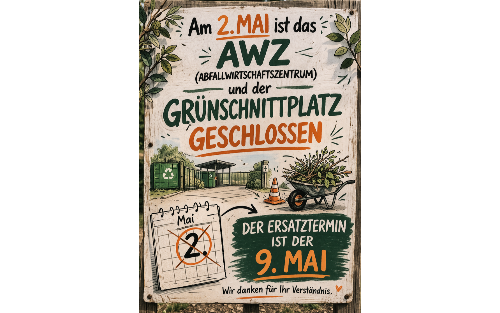 AWZ und Grünschnittplatz am 2. Mai geschlossen