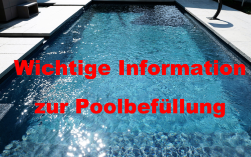 Wichtige Information zur Poolbefüllung