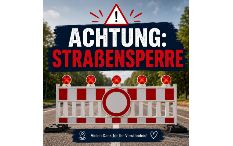 Ankündigung Straßensperre!!