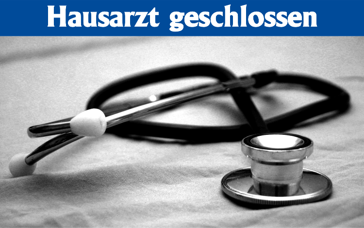 Hausarzt geschlossen (Sommer-Urlaub)