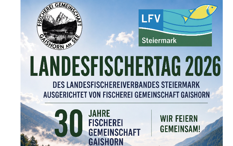 Landesfischertag 2026 - 30 Jahre Fischereiverein Gaishorn