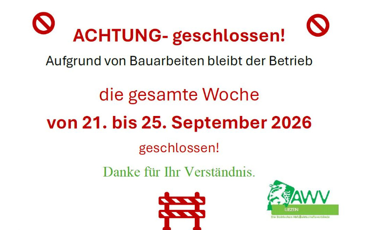 Abfallwirtschaftsverband Liezen- Betrieb geschlossen vom 21.09. - 25.09.2026