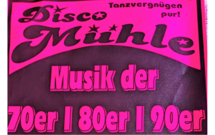 DISCO MÜHLE - Musik der 70er /80er /90er